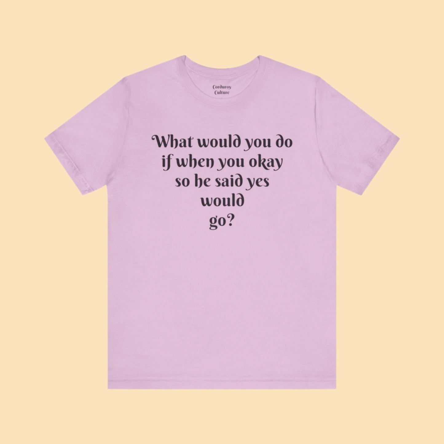 WWYDIWYOSHSYWG? Tee